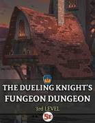 The Dueling Knight's Fungeon Dungeon