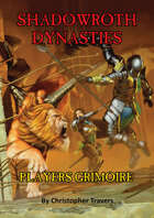 Shadowroth Dynasties Roleplaying Game: Players Grimoire