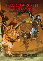 Shadowroth Dynasties Roleplaying Game: Players Grimoire