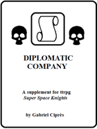 Diplomatic Company: a Super Space Knights supplement