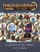 Thrones & Bones: Vengeance of the Valravn VTT Tokens