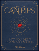 Cantrips (That You Didn't Know You Needed)