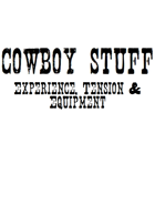 Cowboy Stuff - Experience, Tension & Equipment
