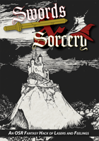 Swords & Sorcery: An OSR Fantasy Hack of Lasers and Feelings