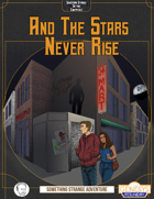 And the Stars Never Rise: A Something Strange Genesys Adventure
