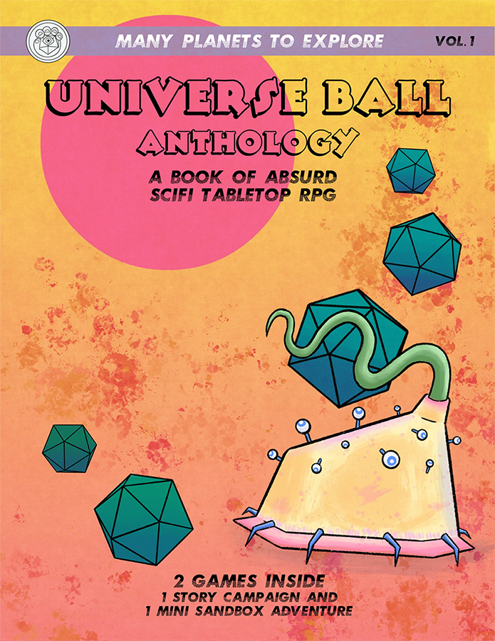 Universe Ball Anthology #1: Absurd SciFi TTRPG