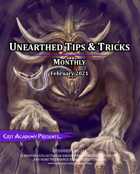Unearthed Tips and Tricks Monthly: Issue 5 February 2021