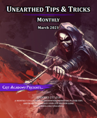 Unearthed Tips and Tricks Monthly: Issue 6 March 2021