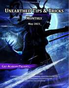 Unearthed Tips and Tricks Monthly: Issue 8 May 2021