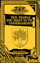 Ten People You Meet In The Undergarden