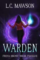 Warden (Freya Snow: Book Twelve)