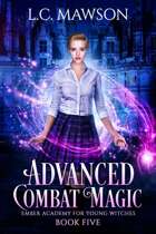 Advanced Combat Magic (Ember Academy for Young Witches: Book Five)