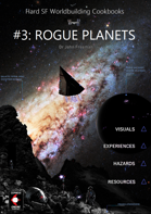 Hard S.F. Worldbuilding Cookbooks #3: Rogue Planets