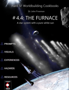 Hard S.F. Worldbuilding Cookbook #4.4: The Furnace: A star system with a pure-white sun