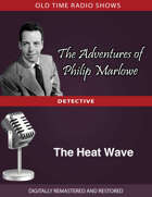The Adventures of Philip Marlowe: The Heat Wave