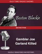 Boston Blackie: Gambler Joe Garland Killed
