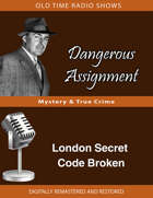 Dangerous Assisgnment: London Secret Code Broken