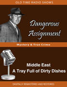 Dangerous Assignment: Middle East A Tray Full of Dirty Dishes