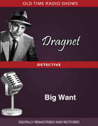 Dragnet: Big Want