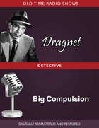 Dragnet: Big Compulsion