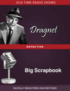 Dragnet: Big Scrapbook