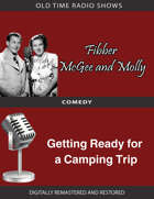 Fibber McGee and Molly: Getting Ready for a Camping Trip