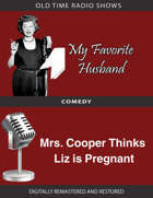 My Favorite Husband: Mrs. Cooper Thinks Liz is Pregnant