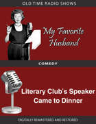 My Favorite Husband: Literary Club's Speaker Came to Dinner