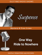 Suspense: One Way Ride to Nowhere