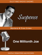 Suspense: One Millionth Joe