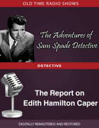 The Adventures of Sam Spade Detective: The Report on Edith Hamilton Caper