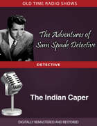 The Adventures of Sam Spade: The Indian Caper