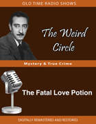The Weird Circle: The Fatal Love Potion