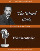 The Weird Circle: The Executioner