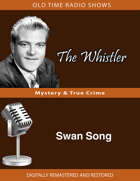 The Whistler: Swan Song