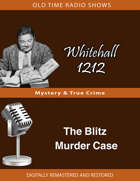 Whitehall 1212: The Blitz Murder Case