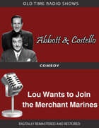 Abbott and Costello; Lou Wants to Join the Merchant Marines