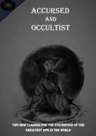Accursed and Occultist: Standalone Classes for 5th Edition