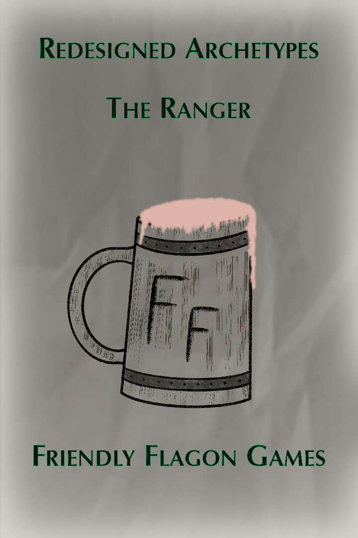 Redesigned Archetypes - The Ranger - Friendly Flagon | DriveThruRPG