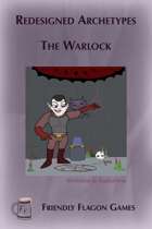 Redesigned Archetypes - The Warlock