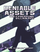 Deniable Assets: The Cyberpunk Villain RPG