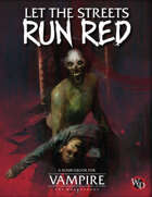 Let the Streets Run Red (Vampire: the Masquerade 5th Edition)