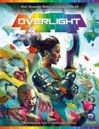 Overlight: A Fantasy Roleplaying Game of Kaleidoscopic Journeys