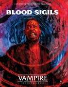 Vampire: The Masquerade 5th Edition Roleplaying Game Blood Sigils Sourcebook