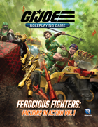 G.I. JOE Roleplaying Game Ferocious Fighters: Factions in Action Vol. 1 Sourcebook
