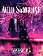Auld Sanguine: A Vampire: The Masquerade New Year's Eve Story