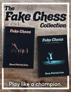 The Fake Chess Collection [BUNDLE]