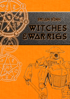 Witches & War Rigs