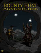 Bounty Hunt Adventures Volume 1 (5E)