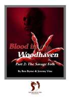 Blood In Woodhaven Part 2: The Savage Folk